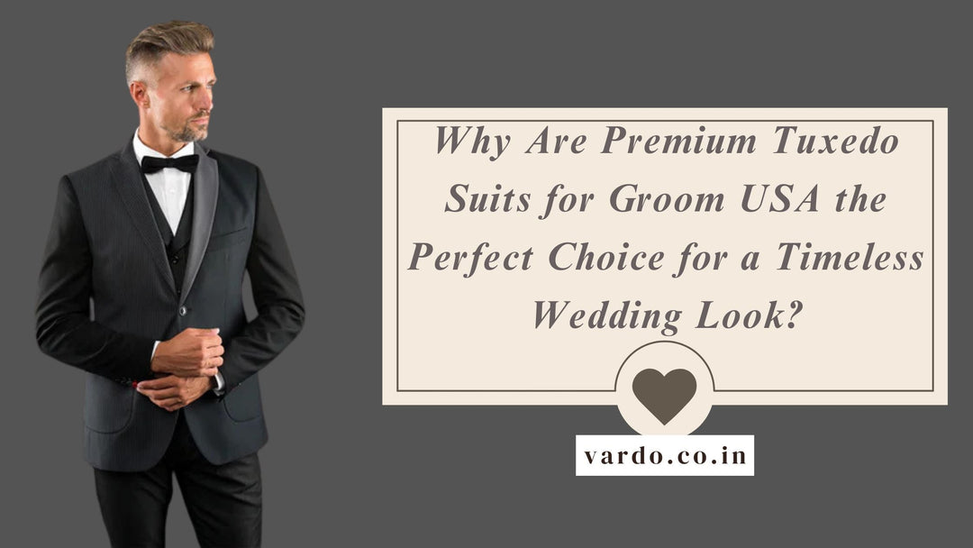 Why Are Premium Tuxedo Suits for Groom USA the Perfect Choice for a Timeless Wedding Look?