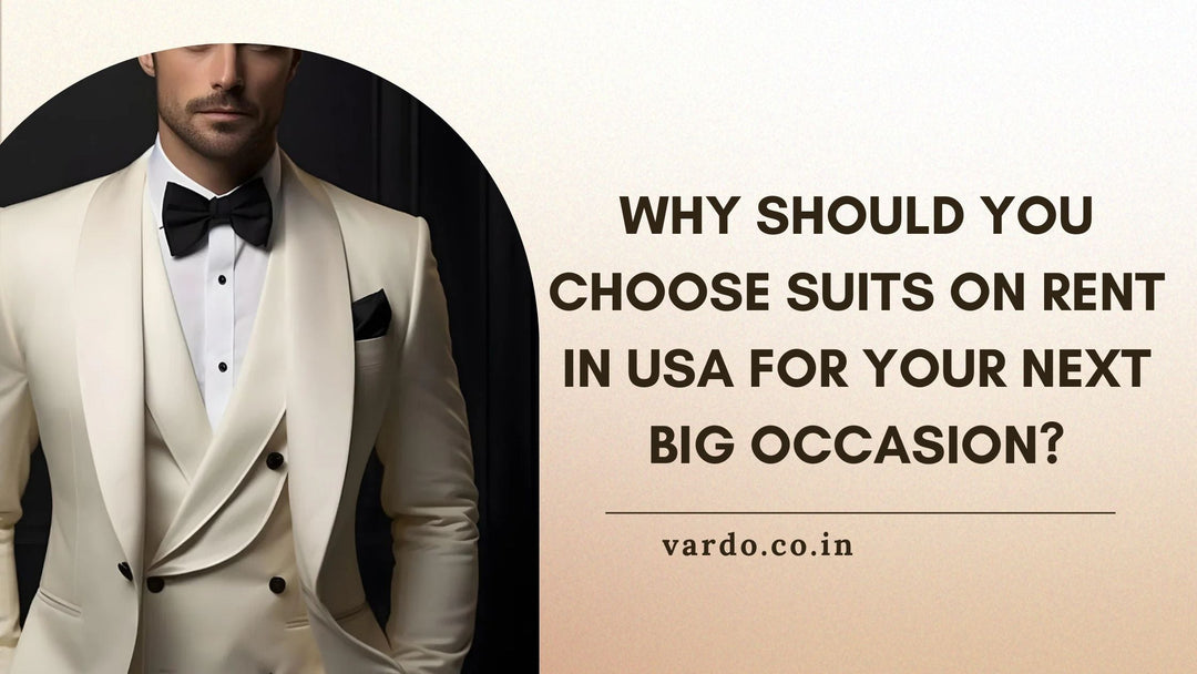 Why Should You Choose Suits on Rent in USA for Your Next Big Occasion?